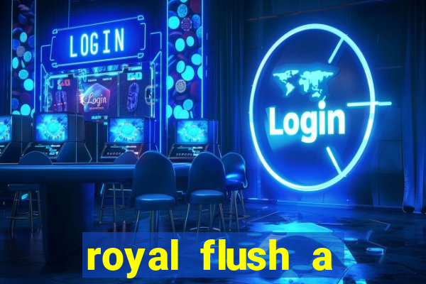 royal flush a maior jogada do poker